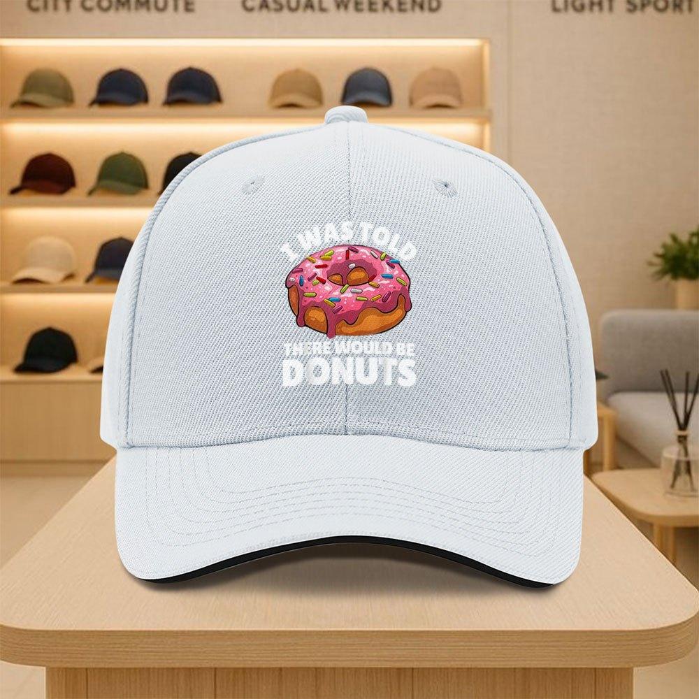 I Was Told There Would Be Donuts Baseball Cap Funny Food Lover Adjustable Sports Hat Casual Adult
