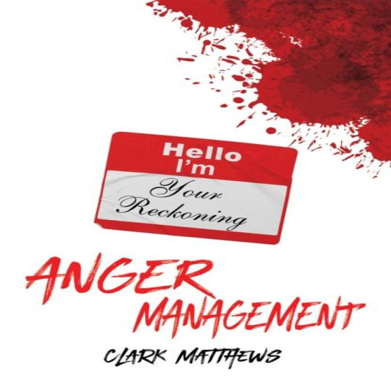 Anger Management by Clark Matthews Paperback Book 9781638298069