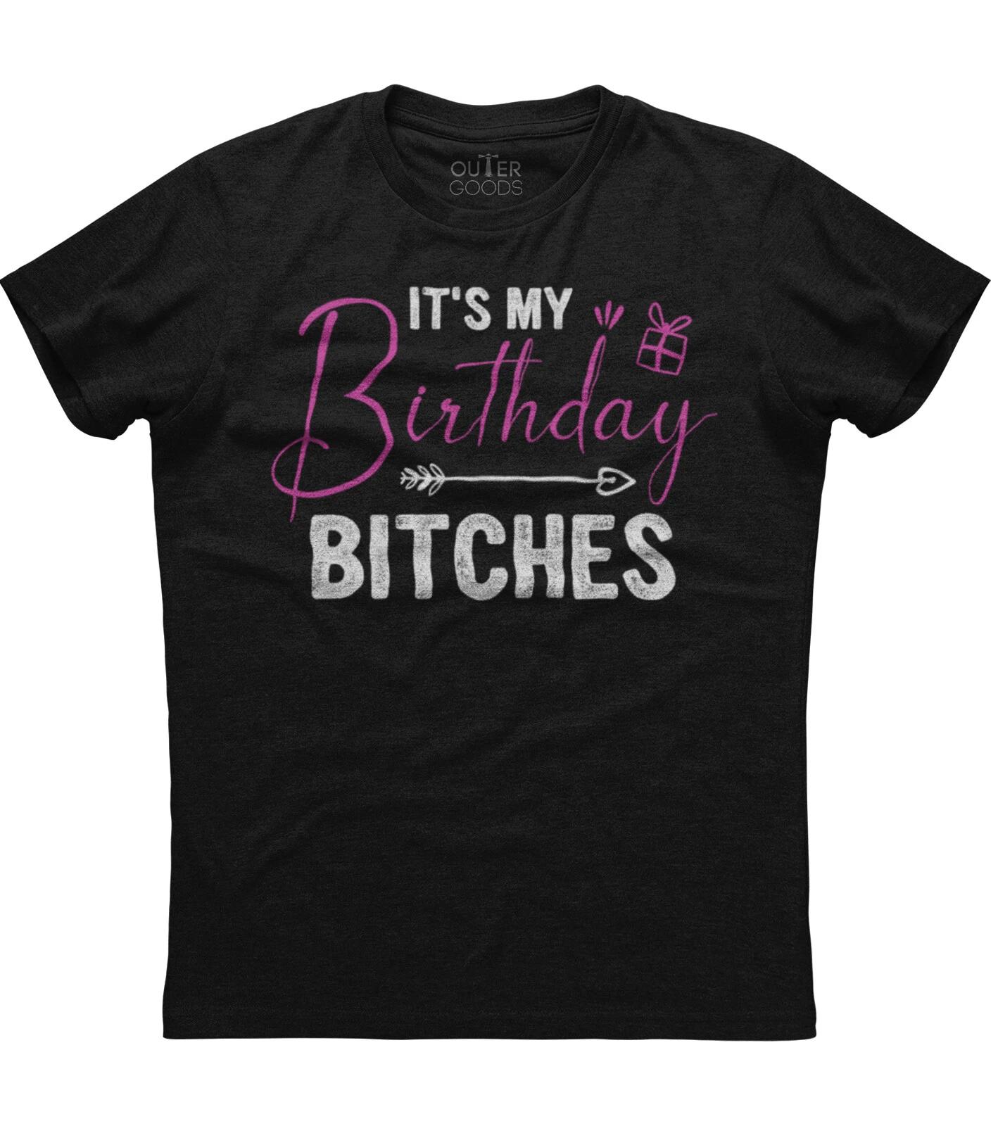 It s My Birthday Bitches Funny Mens Short Sleeve Cotton Black T-shirt S