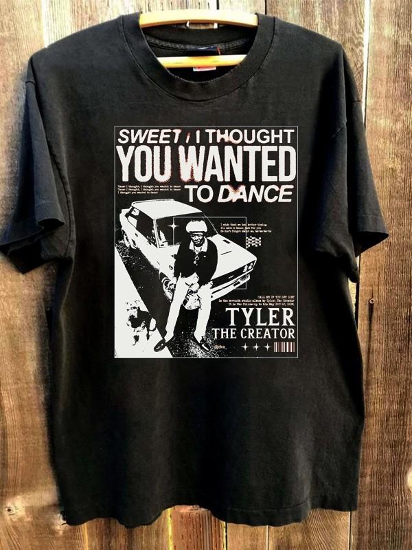 

90s Tyler The Creator Sweet I Thought You Wanted To Dance T shirt NH26463 Unisex T-Shirt XXL