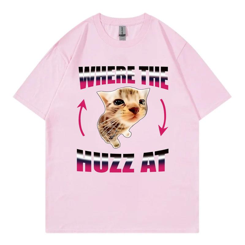 Where The Huzz At Funny Cat Meme TShirt Unisex Unisex Fashion Y2k Short Sleeve TShirts Summer Casual Comfortz 100Cotton T Shirts