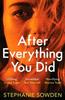 After Everything You Did by Stephanie Sowden Paperback Book 9781800327696