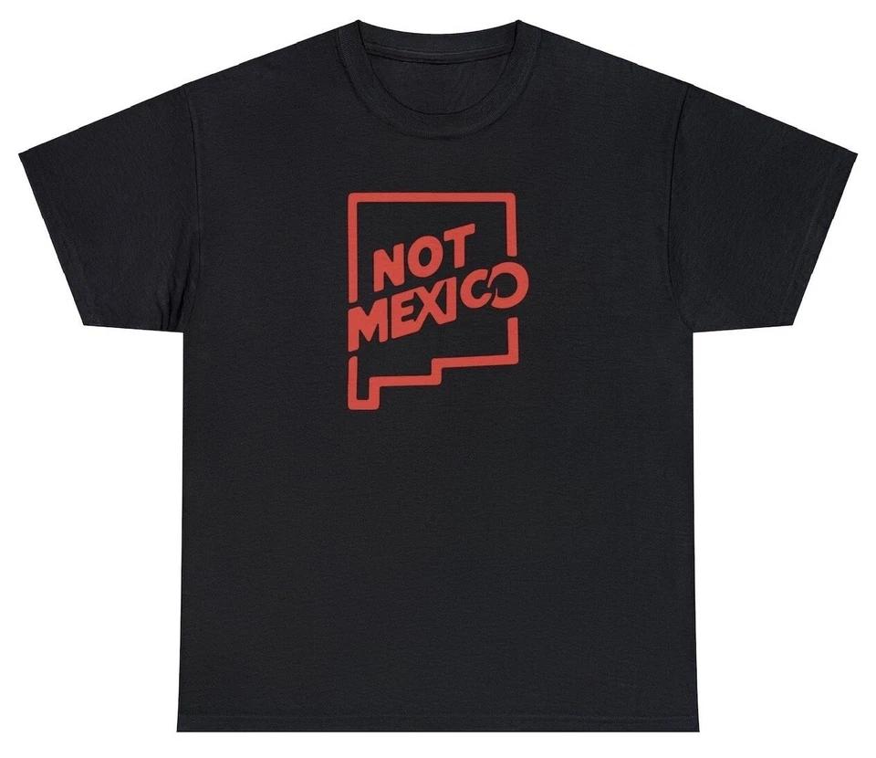 Not Mexico New Mexico T Shirt Funny Sarcastic Sayings State Geography Meme Tee 2XL