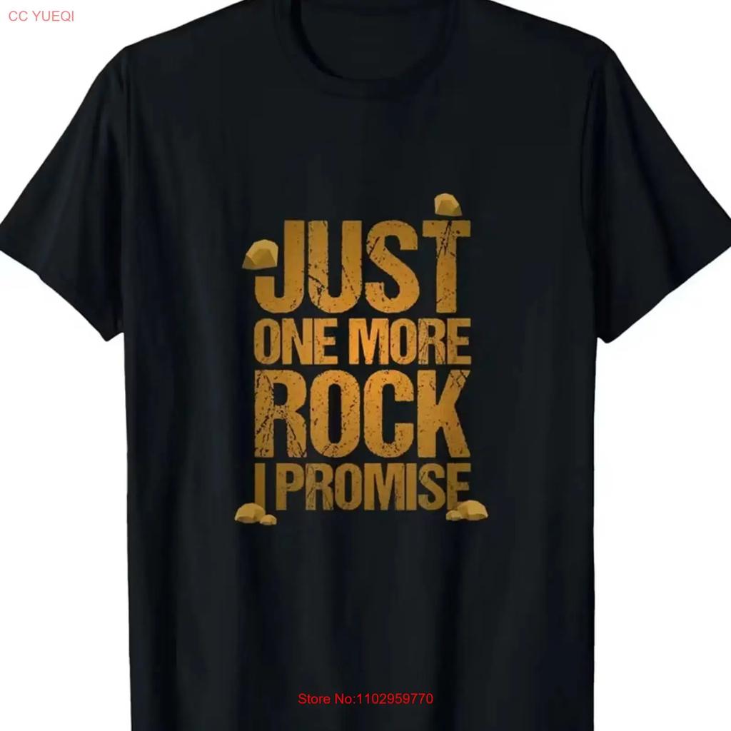 Mens Funny Geology Rock Collector T Shirt Just One More I Promise Saying Vintage Washed Breathable Homme Unisex Fashion