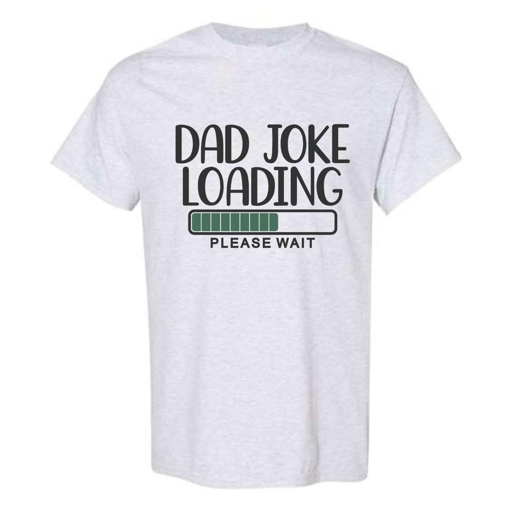 Dad Joke Loading Please Wait T-shirt