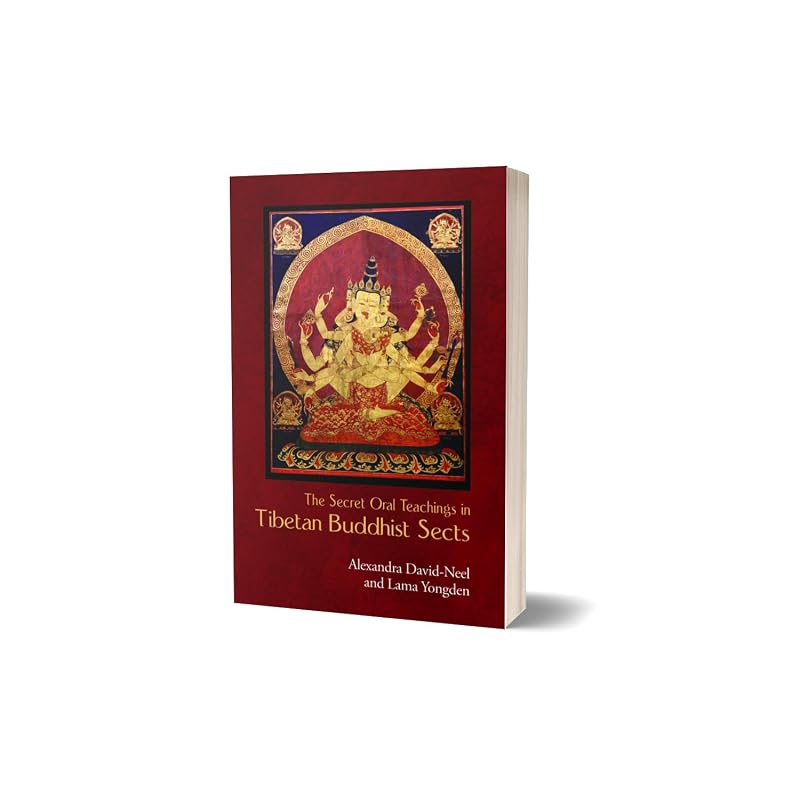 The Secret Oral Teachings In Tibetan Buddhist Sects | Revised, Newly Composed Text Edition | Alexandra DavidNel And Lama Yongden | Paperback