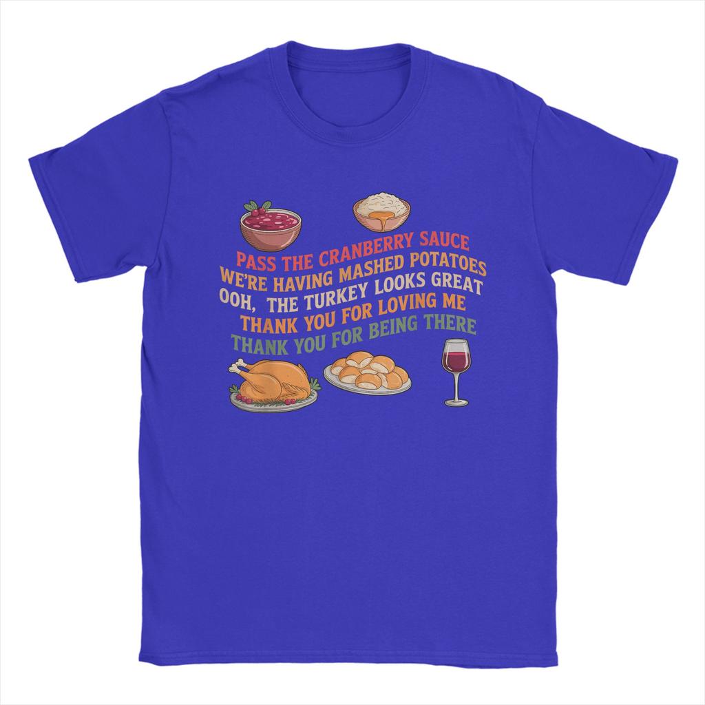 Men T Shirt Pass The Cranberry Sauce We're Having Mashed Potatoes T-Shirts Hip Hop  Summer Tees Classic Design Pure Cotton Tops