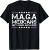 MAGA - MEXICANS AIN’T GOING ANYWHERE Unisex T-Shirt