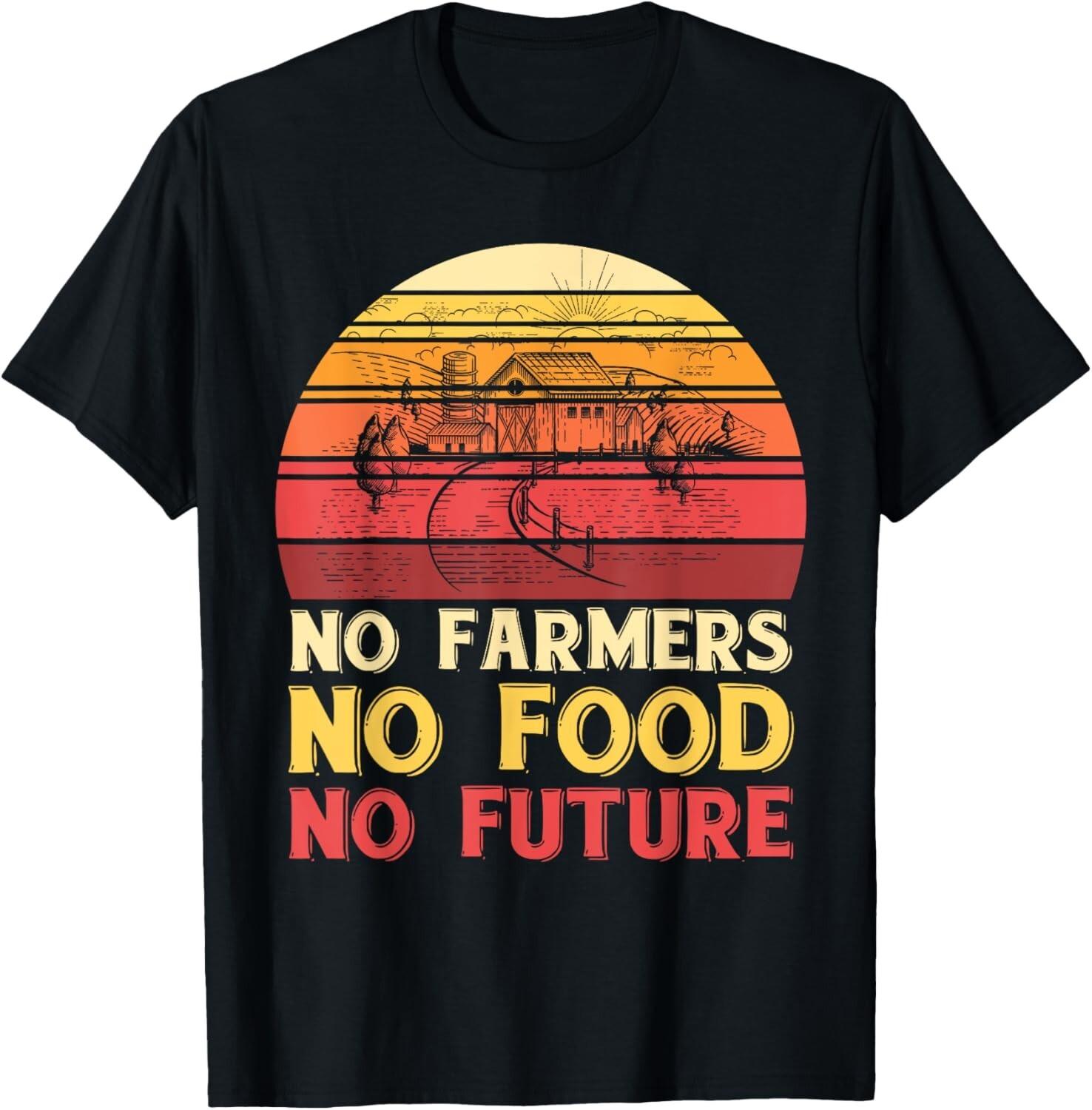 Funny Design - No Farmers No Food No Future Farmer Tee Gift Unisex T-Shirt S разноцветный