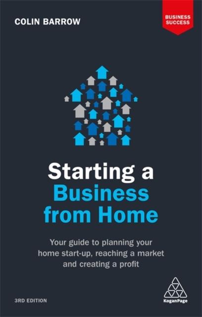Bok Starting a Business From Home : Your Guide To Planning Your Home Start-up, Reaching a Market and Creating a Profit