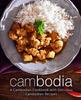 The Cambodia : A Cambodian Cookbook with Delicious Cambodian Recipes Book