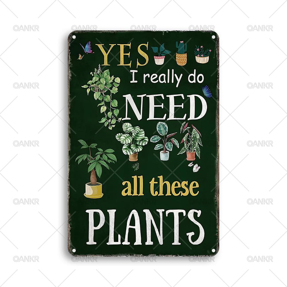 

Vintage Garden Art Poster Metal Tin Sign Yes I Really Do Need All These Plants Metal Signs for Backyard Home Wall Decor Plaque 20x30cm（7.8x11.8inch）