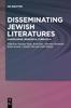 The Disseminating Jewish Literatures : Knowledge, Research, Curricula Book