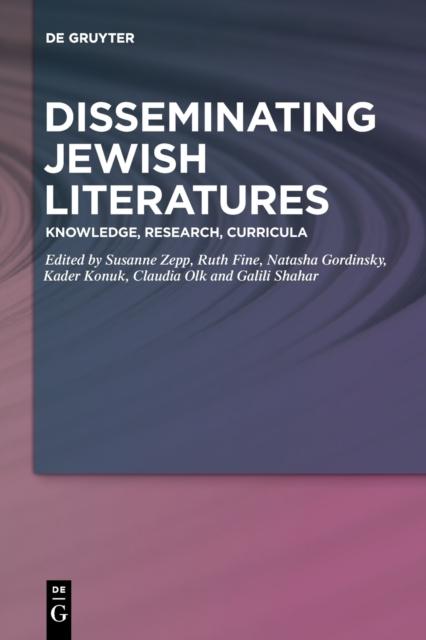 The Disseminating Jewish Literatures : Knowledge, Research, Curricula Book