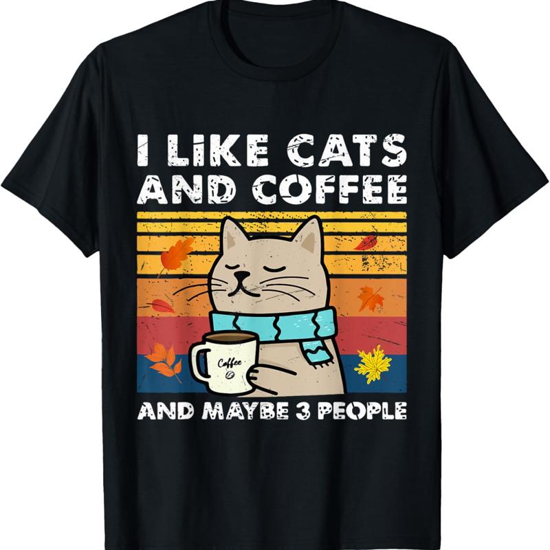 I Like Cats And Coffee Maybe 3 People Lover Women T Shirt S