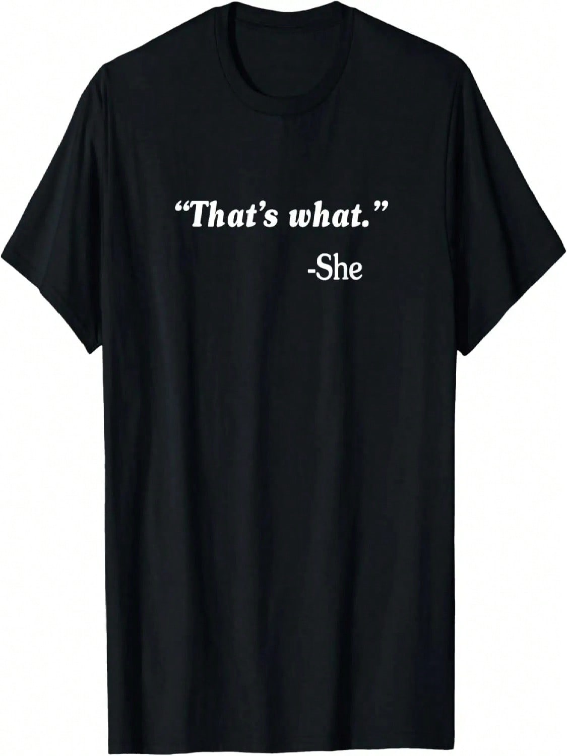 That s What She Said Quote Funny Graphic Novelty T Shirt T-Shirt S разноцветный