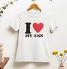I Love My As* T Shirt | Y2k | 2000s | 90s | Aesthetics