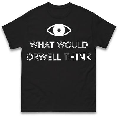 Co by si myslel Orwell Tričko Pánské Dámské Unisex Top Tričko
