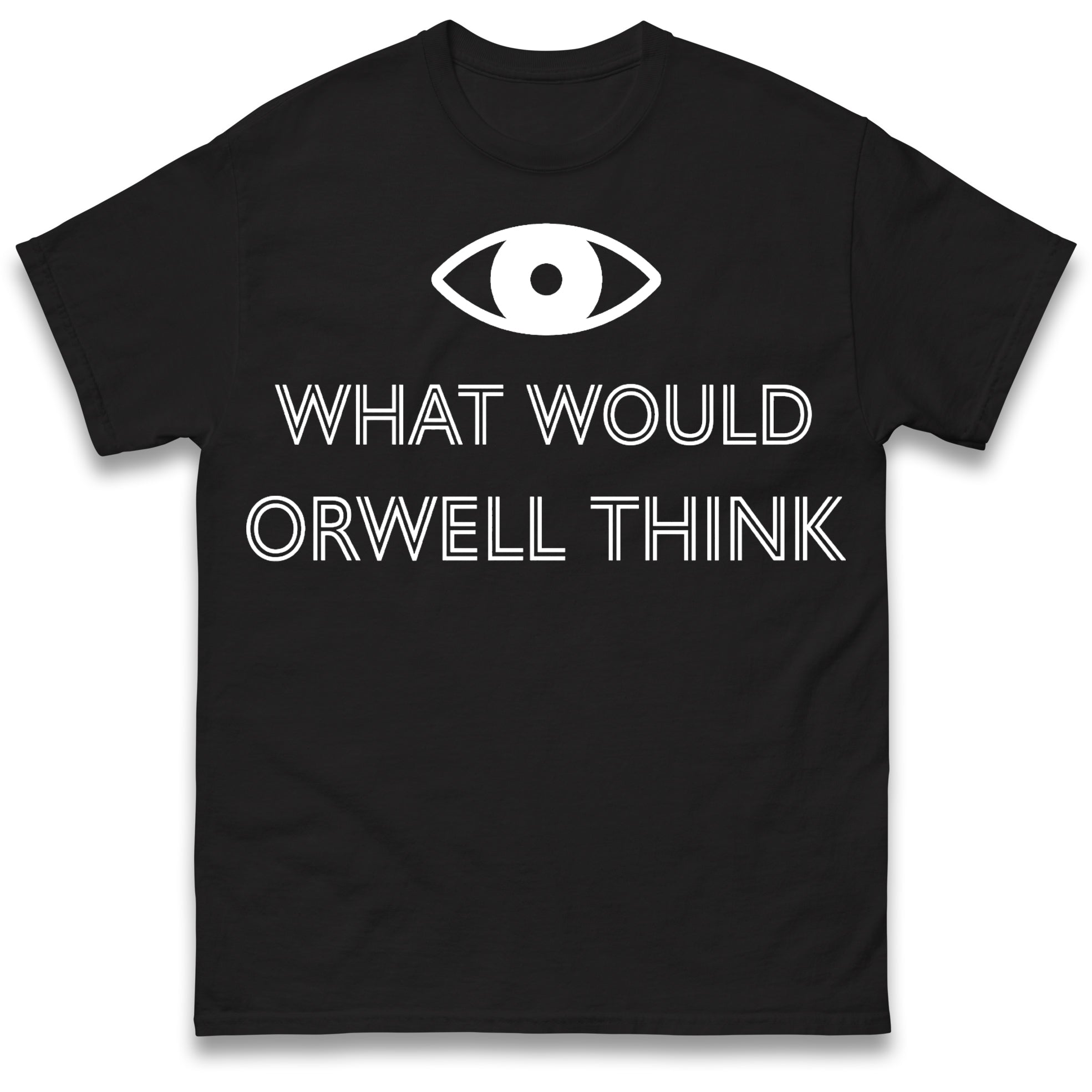 What Would Orwell Think T Shirt Tshirt Mens Womens Unisex Tops Tees L
