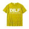 T-shirt Unisex DILF Padre Devoto Coinvolto Amorevole Papà Papa Cotone Europa Top Maschili Camicia Classica Nuovissima T-shirt