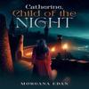 Catherine Child of the Night by Morgana Edan Paperback Book 9781638294375