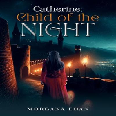 Catherine Child of the Night by Morgana Edan Paperback Book 9781638294375
