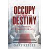 Occupy Your Destiny: The Winning Strategy for Life - Gary Keesee Christian Self-Help Book