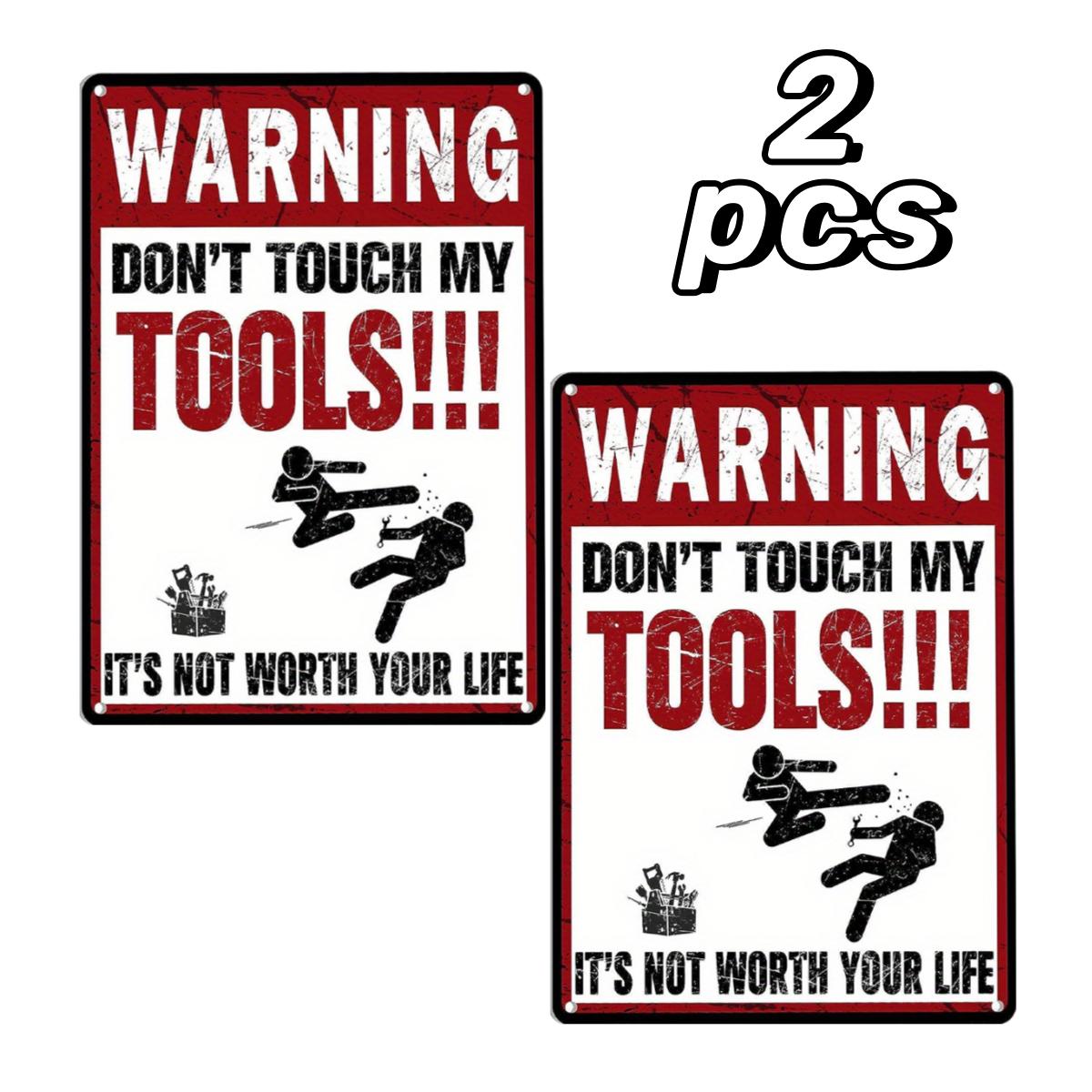 

1pcs/2pcs Metal Sign, Warning Don t Touch My Tools It s Not Worth Your Life for Restroom Bar Club Cafe Restaurant,Aluminum Sign 20x30cm