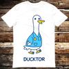 Ducktor Duck Doctor T Shirt Meme Gift Shirt Funny Tee Vintage Style Aesthetic Unisex Gamer Cult Movie Music 6285
