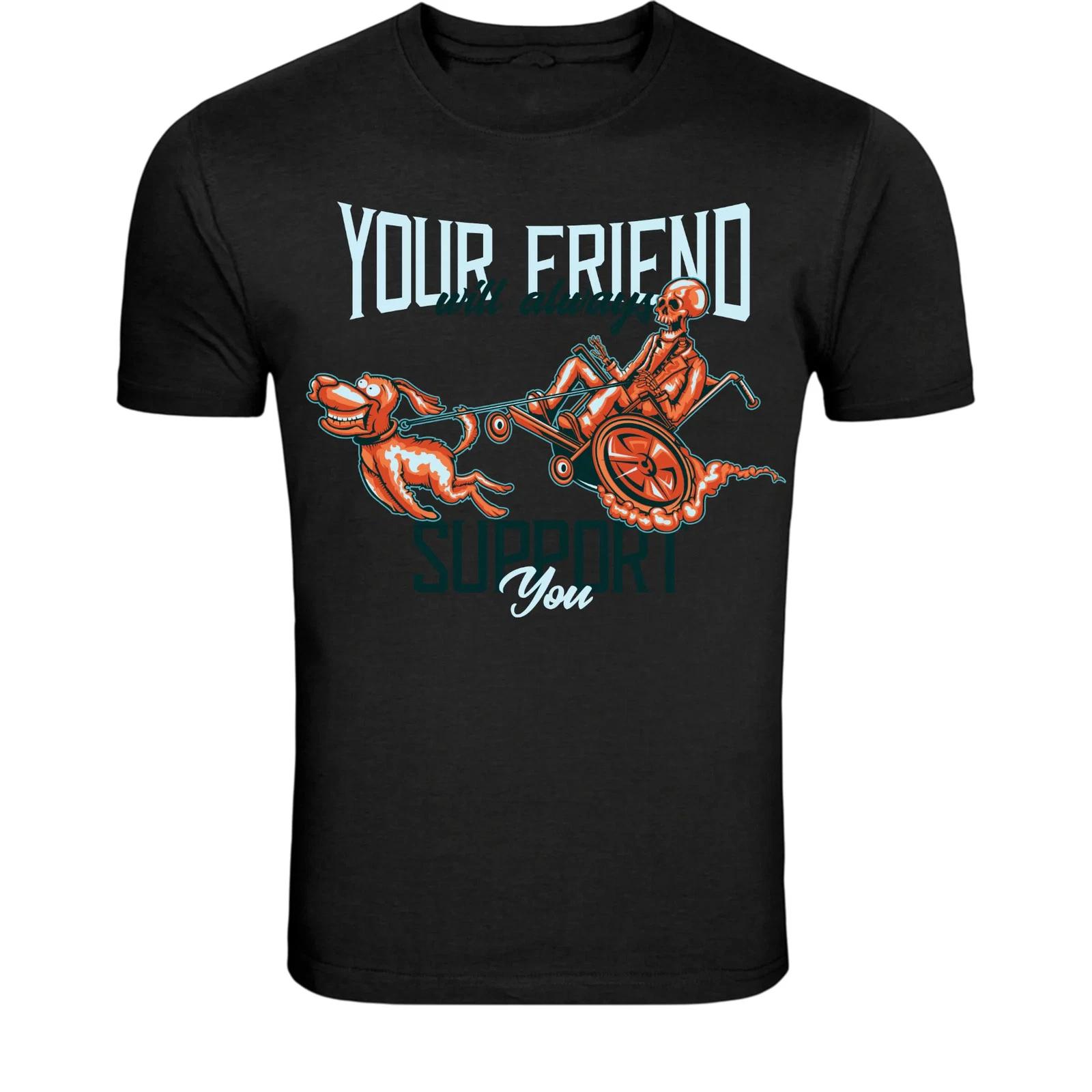 Your Friend Will Always Support You Funny T-Shirt - Skeleton Dog L