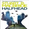 Halfhead by Stuart B. MacBride Paperback Book 9780007349265