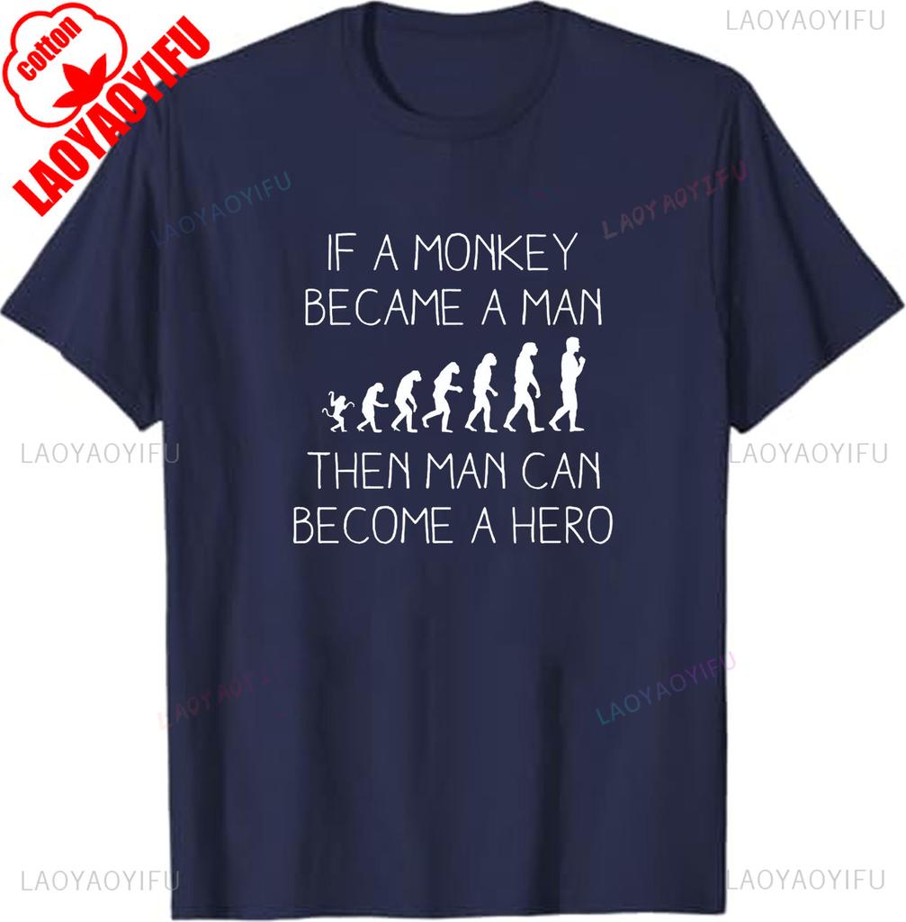 If A Monkey Became A Man Then Man Can Become A Hero Monkey Shirt Evolution TShirt Cute Unisex  Womens Shirt Men Clothing