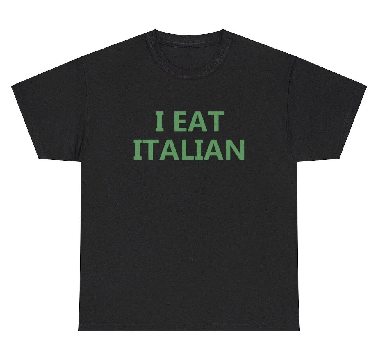 

I Eat Italian T Shirt Funny Inappropriate Food Lover Adult Humor Joke Tee XL