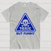 Toxic but Funny Cotton Summer Casual Cool Loose T-Shirt