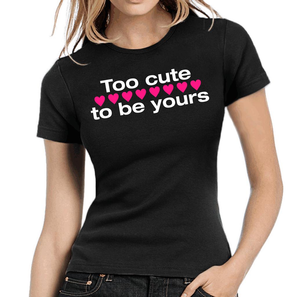 Troppo carino per essere tuo Divertenti frasi Comicità Divertimento Divertente Donna Ragazza Maglietta Uomo Donna Magliette Top