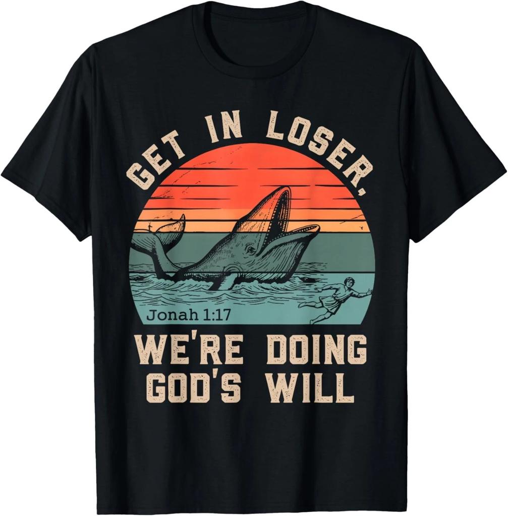 Steig ein Verlierer Wir tun Gottes Willen Lustiges christliches Biblisches Geschenk Unisex T-Shirt