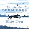 Blue Dog by Louis De Bernieres Paperback Book 9781784704179