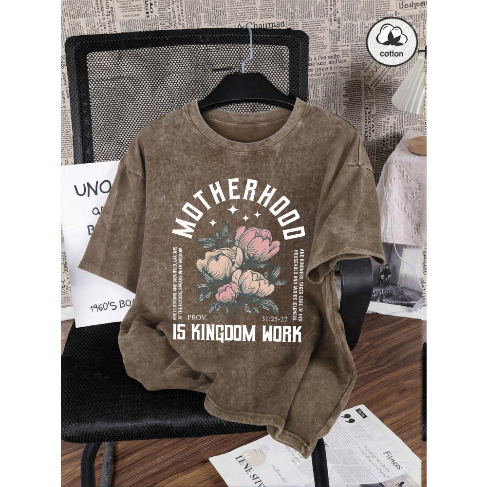 Motherhood Is Kingdom Work Flower Prints Washed T Shirt Woman Summer Tee Shirts Cotton Clothes O-Neck Hip Hop Short Sleeve