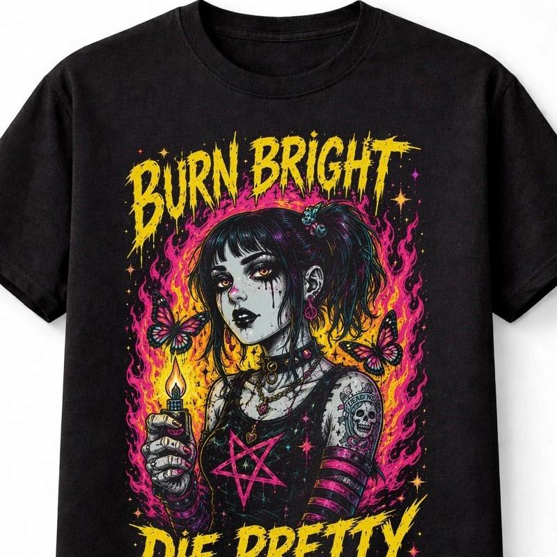 Burn Bright Die Pretty Goth Girl Horror Punk Unisex TShirt S