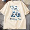 Youre Weird Ill Keep You T Shirt Funny Raccoon Print TShirt Vintage Short Sleeve Tshirt Men Women Graphic Tees Clothes