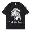 Yall Need Jesus Funny Dog Meme Tshirts Unisex Unisex Fashion Vintage Short Sleeve Tshirt Summer Casual Comfort 100cotton T Shirt