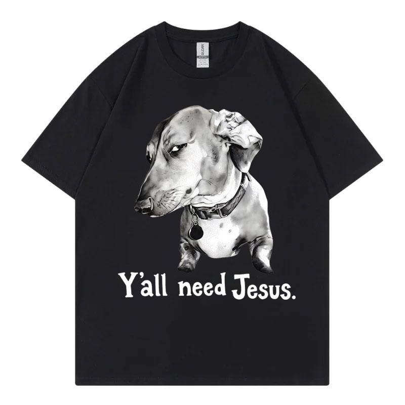 Yall Need Jesus Funny Dog Meme Tshirts Unisex Unisex Fashion Vintage Short Sleeve Tshirt Summer Casual Comfort 100cotton T Shirt