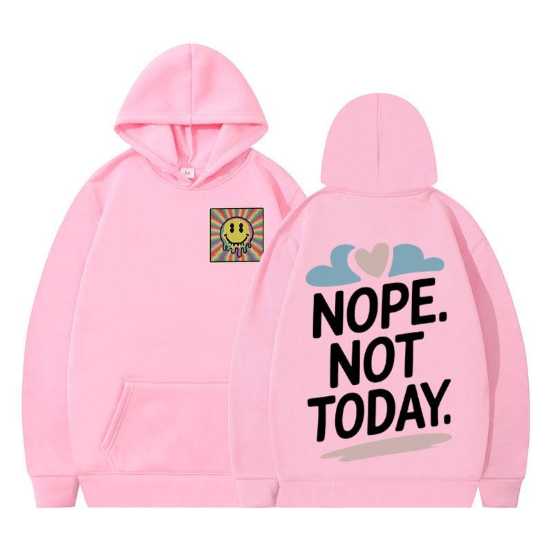 Funny Nope Not Today Graphic Hoodie Man Woman Casual Long Sleeves Oversized Fleece Hooded Sweatshirts Fashion Harajuku Pullove