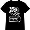 Motivational Quote T Shirt Enjoy Every Moment Inspirational Graphic Tee