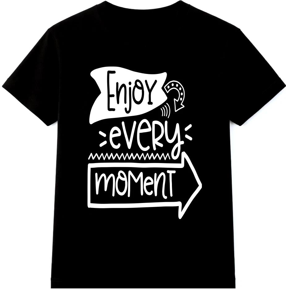 Motivational Quote T Shirt Enjoy Every Moment Inspirational Graphic Tee L