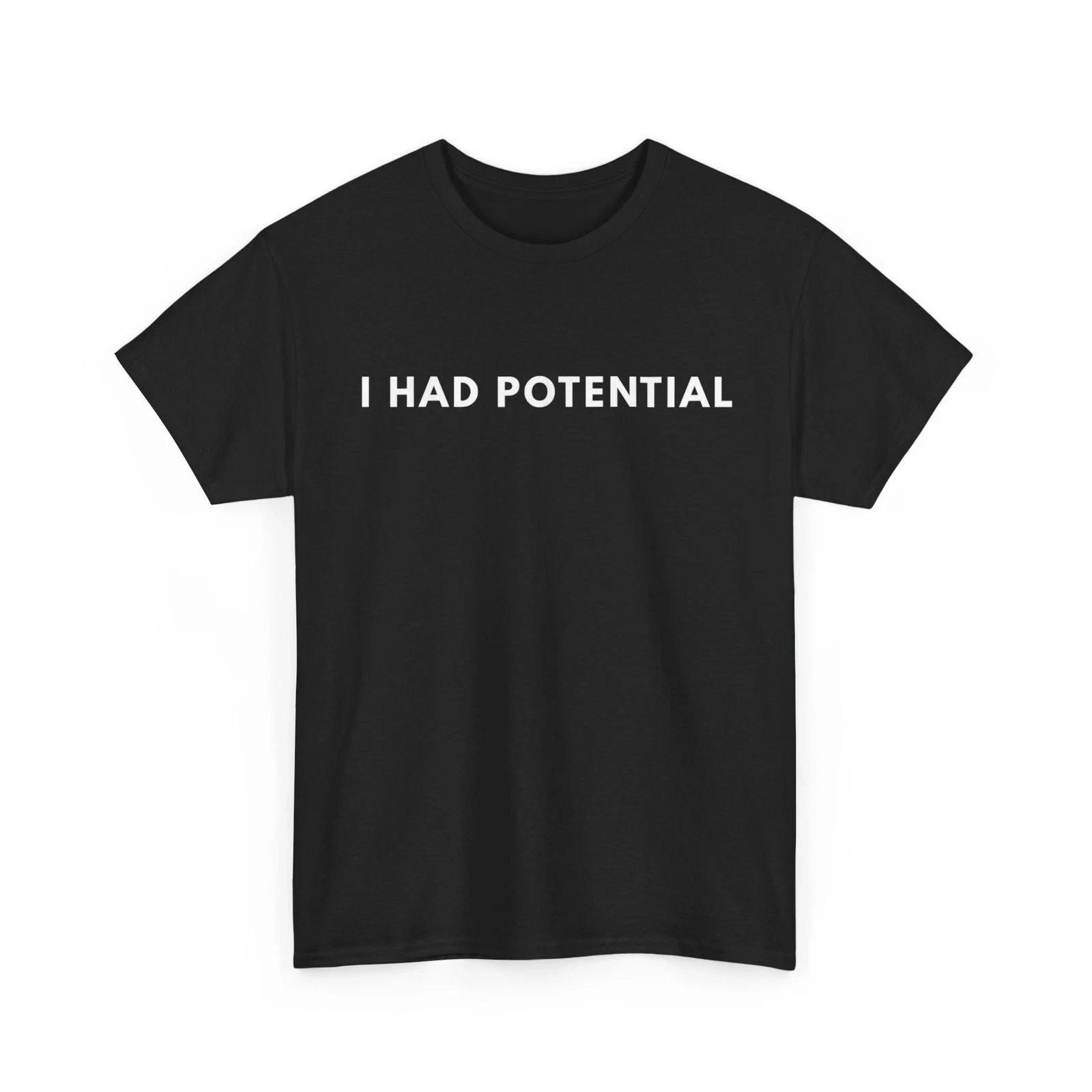 I Had Potential Funny Graphic Tee Mens Vintage Cotton T-Shirt S