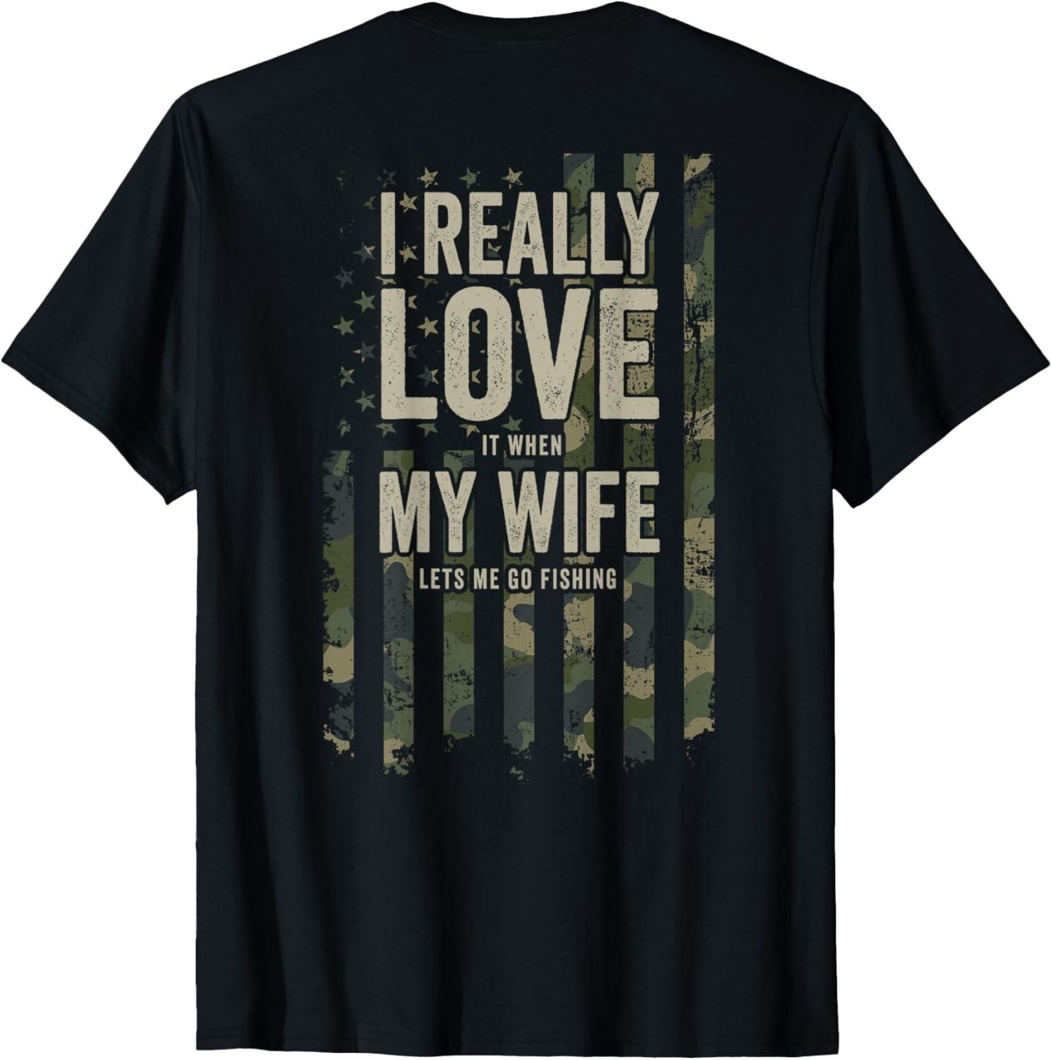 I Really Love My Wife - Funny Bass Fishing Joke - ON BACK T-Shirt L