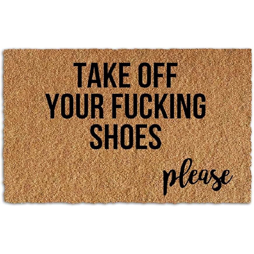 

Пожалуйста, снимите свои гребаные туфли Смешной приветственный коврик для двери Милый кокосовый пользовательский уличный Декоративный коврик для прихожей Домашний и офисный Для сада/кухни/спальни Take Off Your Fucking Sho