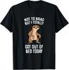 Tired Sloth Not To Brag But I Totally Got Out Of Bed Today Gift Unisex T-Shirt