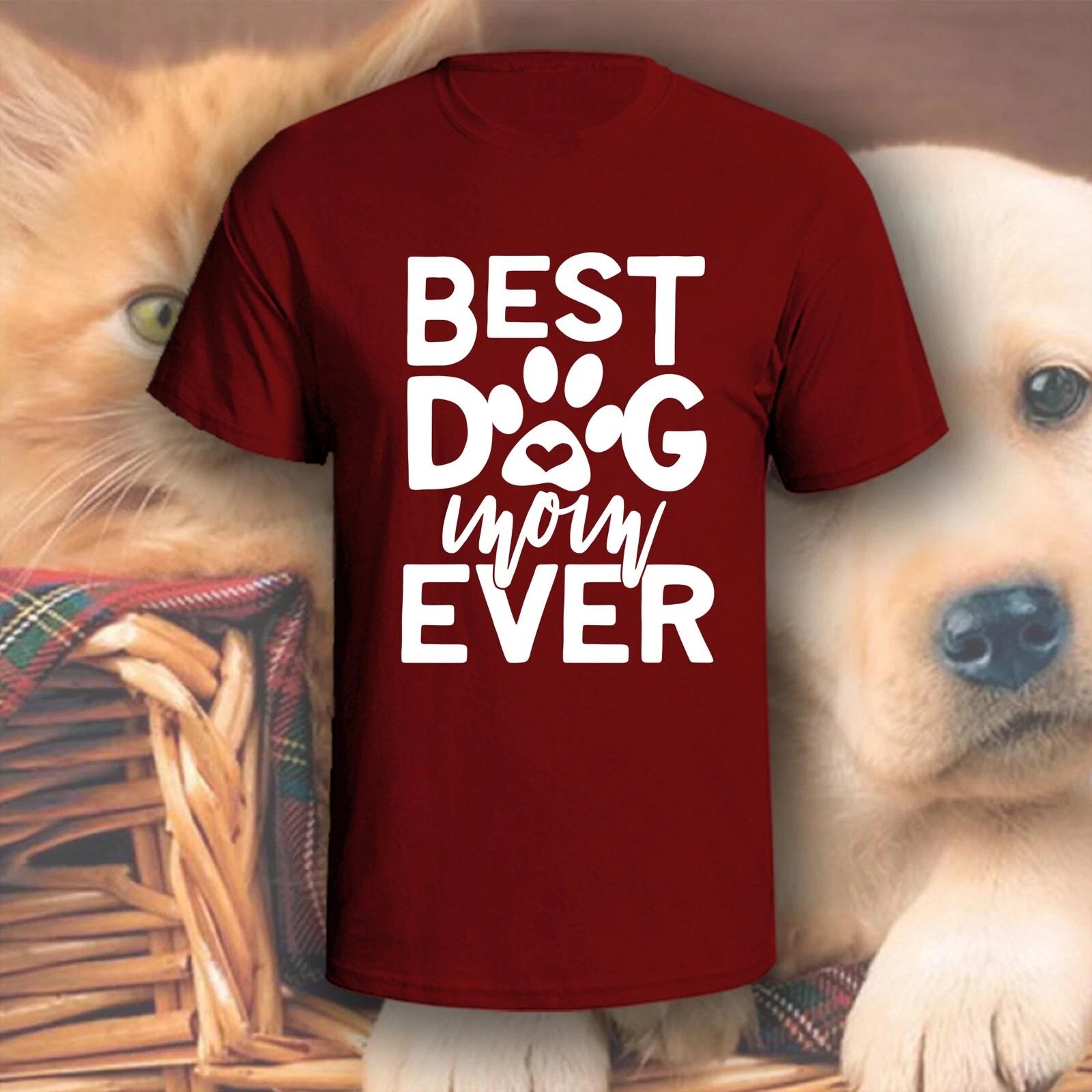 Best Dog Mom Ever T-Shirt | Pick Your Color! | Dog/Cat Mom L